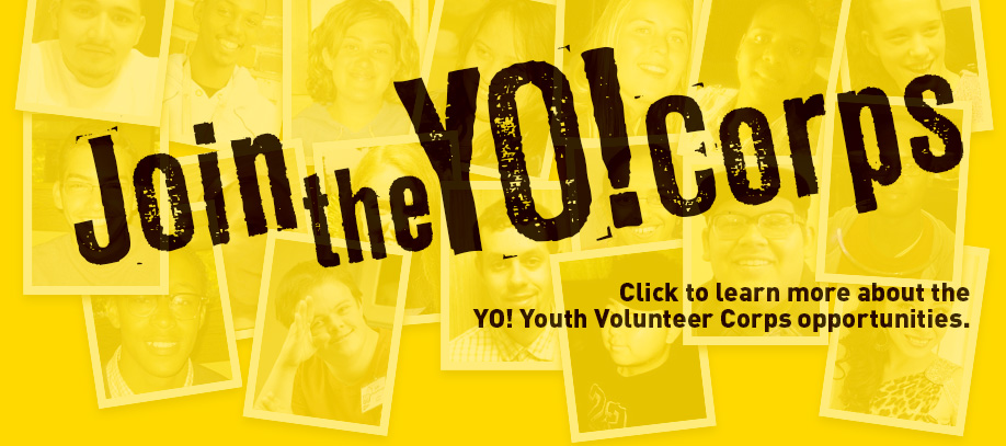 Click to learn more about the YO! Youth Volunteer Corps opportunities.